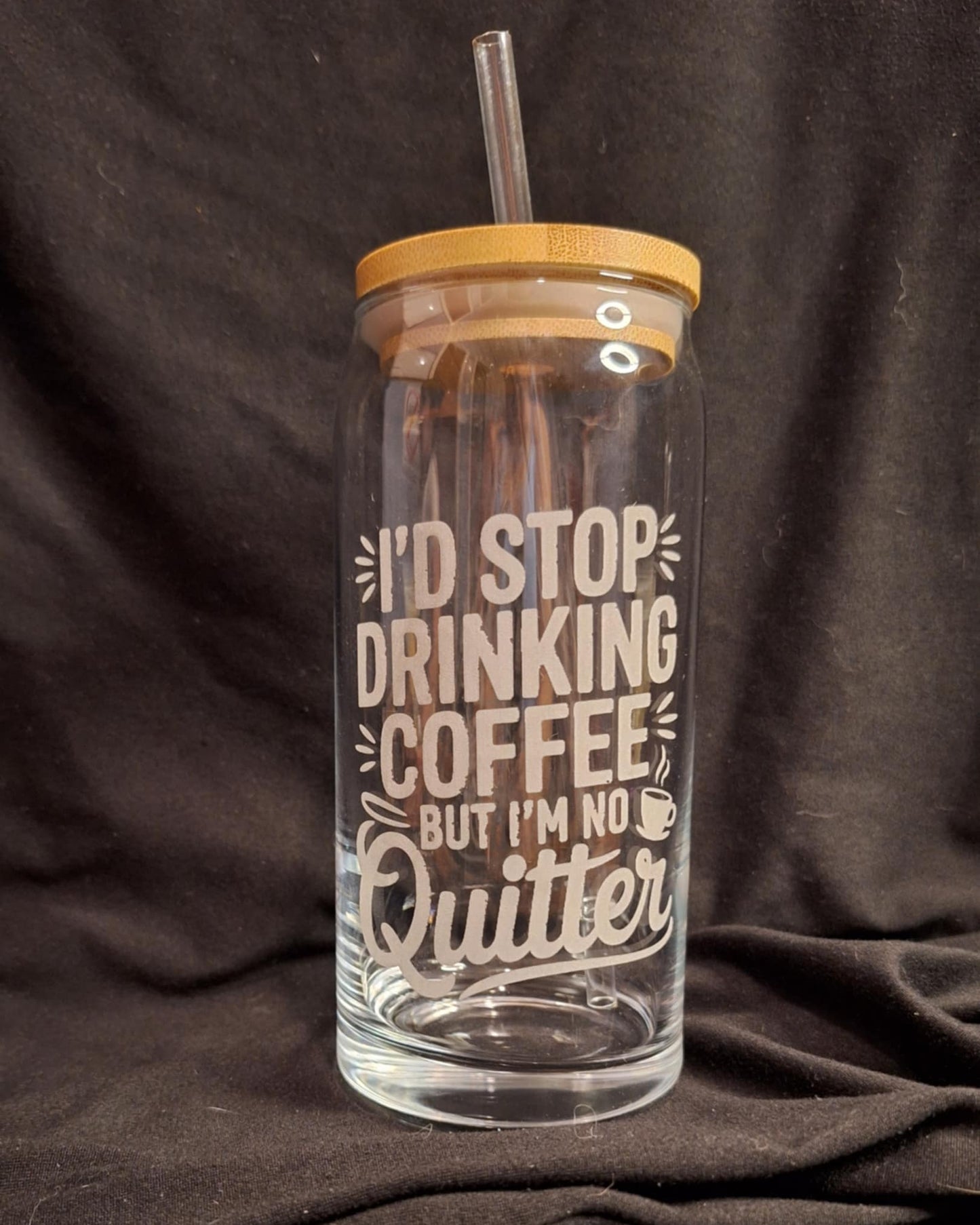 20oz “I’d Stop Drinking Coffee… But I’m No Quitter” Engraved Glass Cup | Bamboo Lid & Straw
