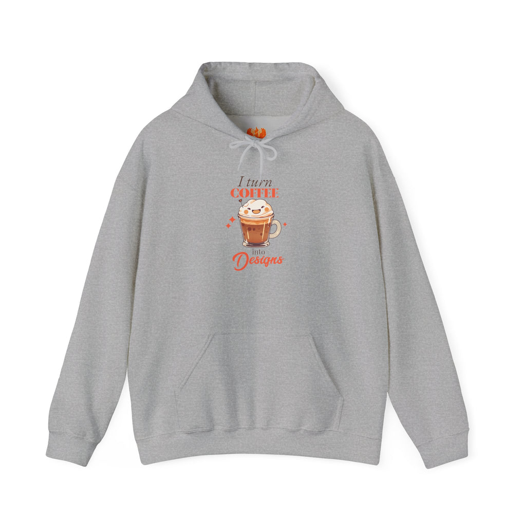 “I Turn Coffee Into Designs” Hoodie – Cozy Creator & Small Business Sweatshirt