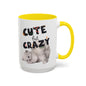 Cute But Crazy Cat Mug – 11oz & 15oz (Multiple Color Options)