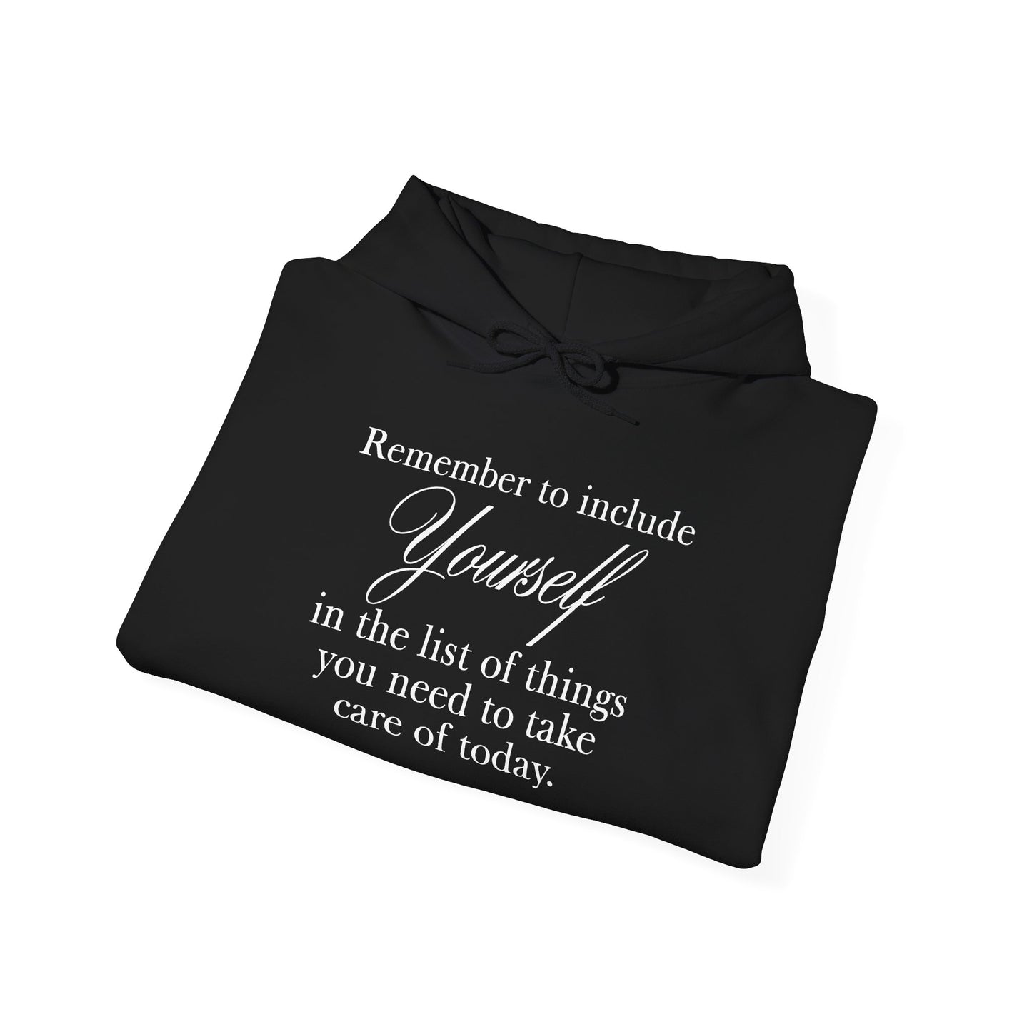 Remember to Include Yourself hoodie | Self Care Quote Sweatshirt, Dark Colors