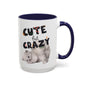 Cute But Crazy Cat Mug – 11oz & 15oz (Multiple Color Options)
