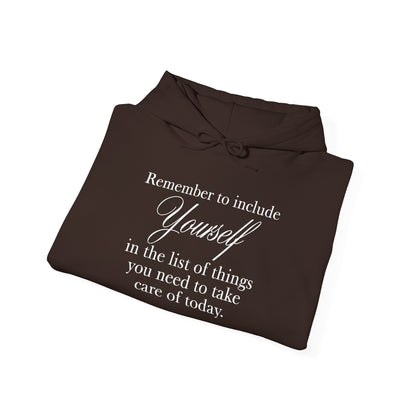 Remember to Include Yourself hoodie | Self Care Quote Sweatshirt, Dark Colors
