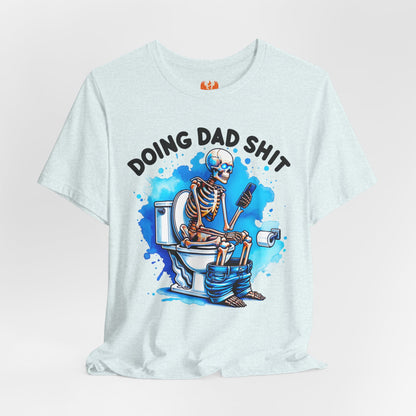 “Doing Dad Shit” Funny Dad T-Shirt