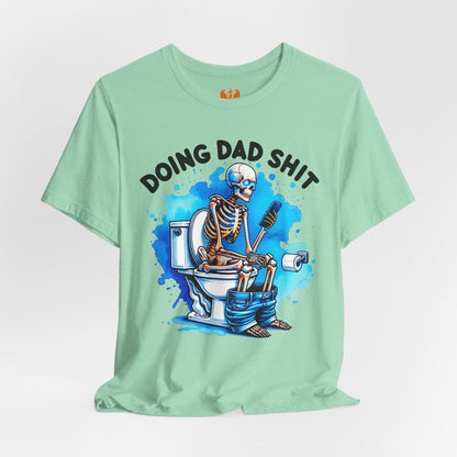“Doing Dad Shit” Funny Dad T-Shirt