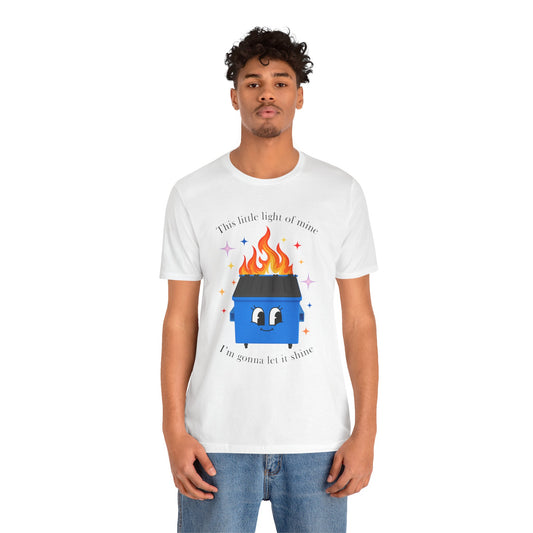 “This Little Light of Mine” Dumpster Fire T-Shirt