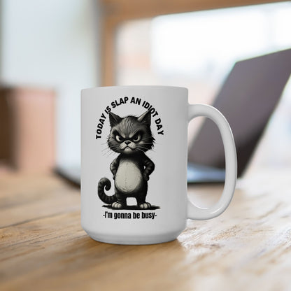 “Today Is Slap an Idiot Day” Cat Mug – Funny Sarcastic Mug | 11oz & 15oz