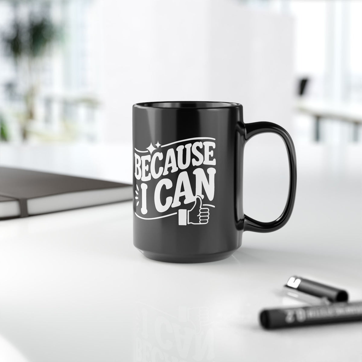 "Because I Can" Funny Coffee Mug | 11 oz & 15 oz