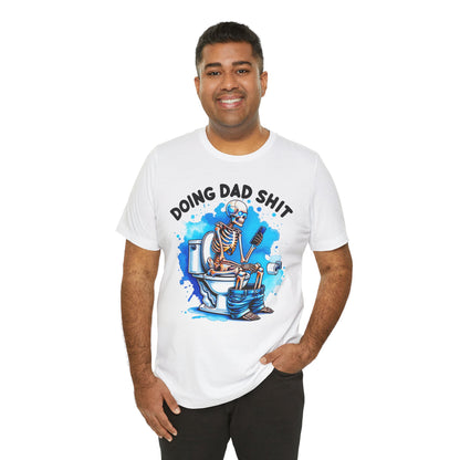 “Doing Dad Shit” Funny Dad T-Shirt