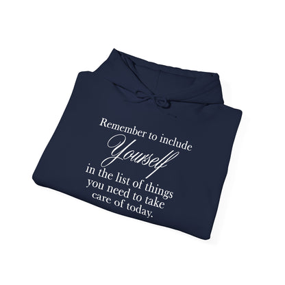 Remember to Include Yourself hoodie | Self Care Quote Sweatshirt, Dark Colors