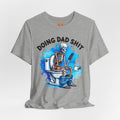 Doing Dad Shit Tee