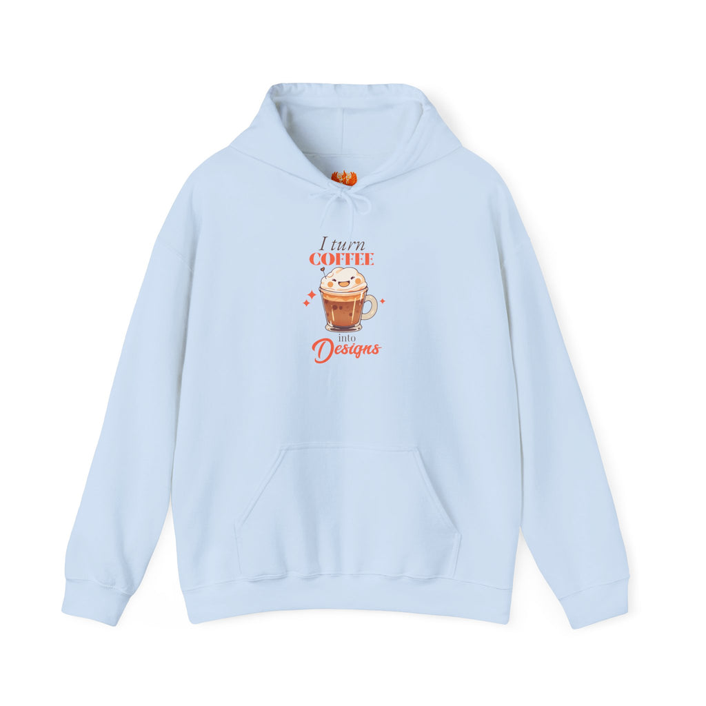 “I Turn Coffee Into Designs” Hoodie – Cozy Creator & Small Business Sweatshirt