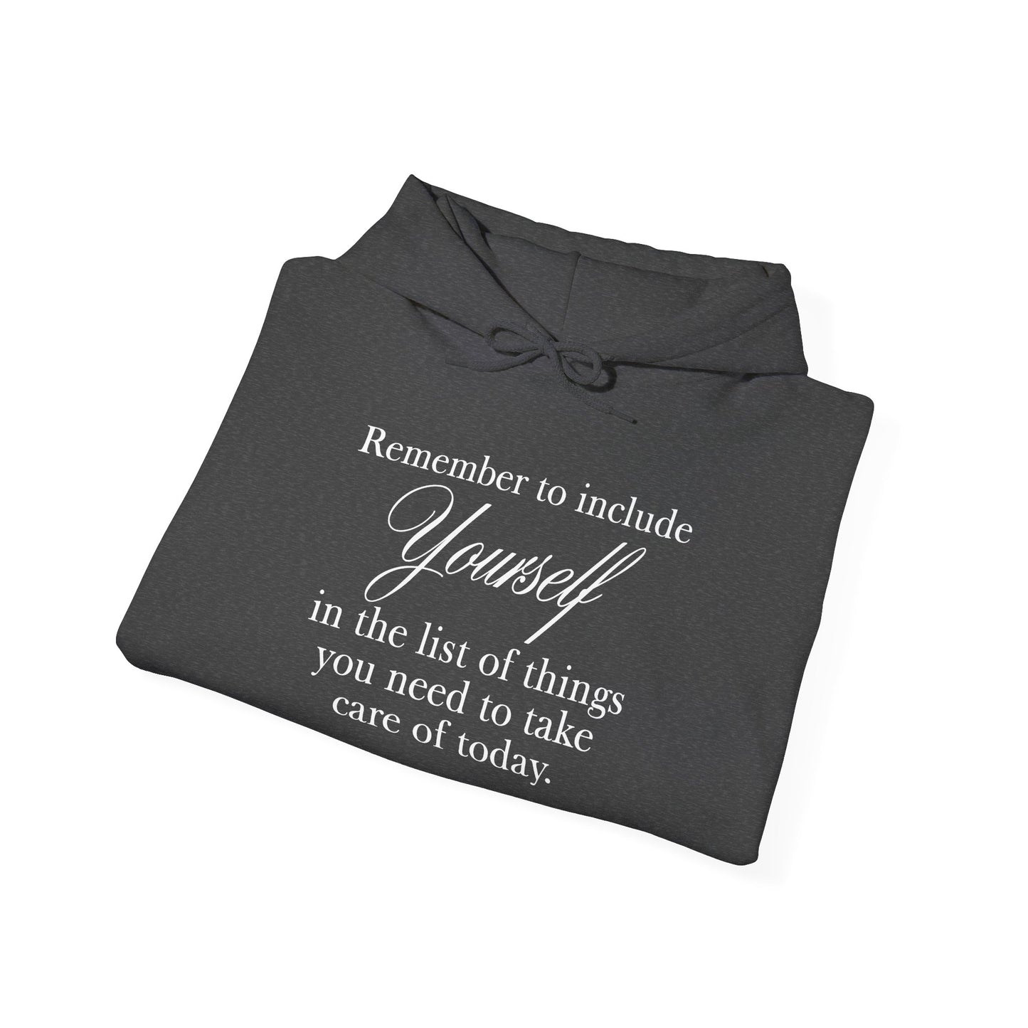 Remember to Include Yourself hoodie | Self Care Quote Sweatshirt, Dark Colors