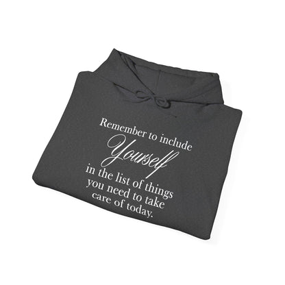 Remember to Include Yourself hoodie | Self Care Quote Sweatshirt, Dark Colors