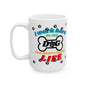 “I Work Hard So My Dog Can Have a Better Life” Mug – 11oz & 15oz