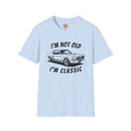 I'm Not Old, I'm Classic Tee