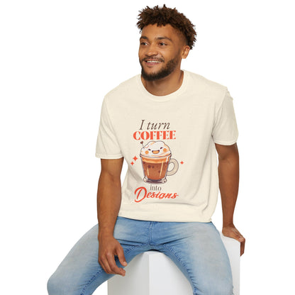 👕 “I Turn Coffee Into Designs” T-Shirt – Creator & Small Business Tee
