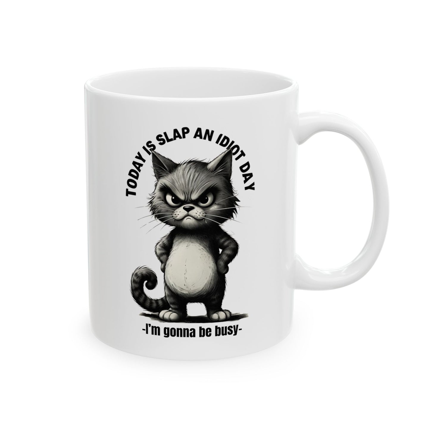 “Today Is Slap an Idiot Day” Cat Mug – Funny Sarcastic Mug | 11oz & 15oz