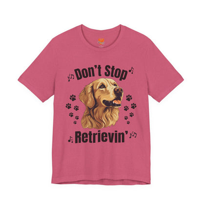 “Don’t Stop Retrievin’” Golden Retriever T-Shirt – Funny Dog Lover Tee