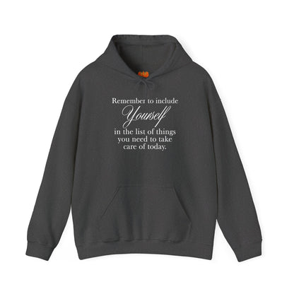 Remember to Include Yourself hoodie | Self Care Quote Sweatshirt, Dark Colors