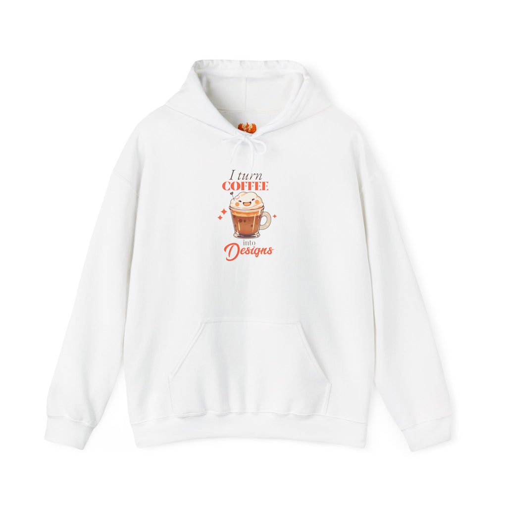 “I Turn Coffee Into Designs” Hoodie – Cozy Creator & Small Business Sweatshirt
